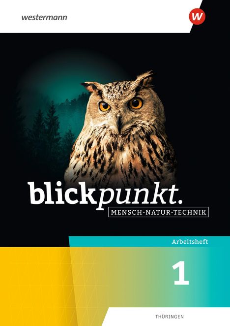 „blickpunkt. MENSCH-NATUR-TECHNIK, Arbeitsheft 1, THÜRINGEN“. Eine Eule vor einem Wald im Hintergrund.