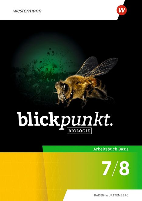 "blickpunkt. Biologie, Arbeitsbuch Basis 7/8. Baden-Württemberg." Eine Biene schwebt vor grüner Pflanzenkulisse.