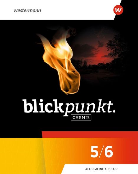 „blickpunkt. CHEMIE 5/6 ALLGEMEINE AUSGABE“. Ein brennendes Feuer vor einem dunkelroten Himmel.