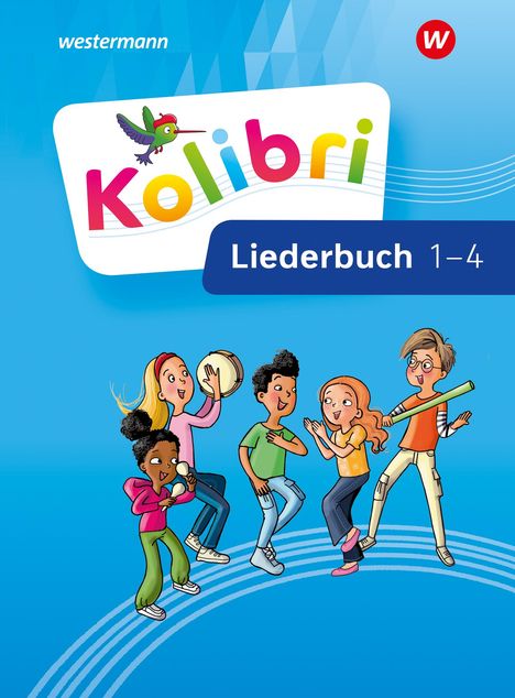 Heike Henning: Kolibri 1-4. Liederbuch. Allgemeine Ausgabe, Buch