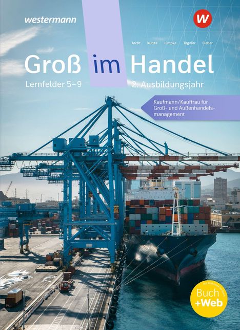 „Groß im Handel“, Lernfelder 5-9, 2. Ausbildungsjahr. Im Vordergrund Containerhafen mit Kränen und Containerschiff.