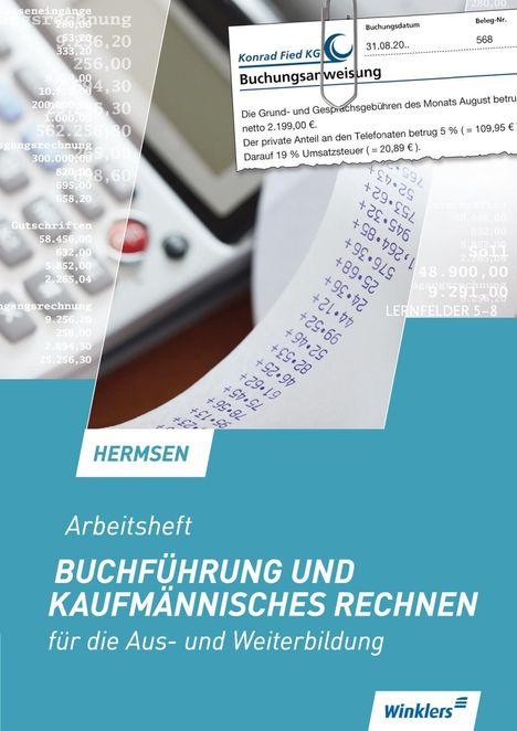 Jürgen Hermsen: Buchführung und kaufmännisches Rechnen für die Aus- und Weiterbildung. Arbeitsheft, Buch