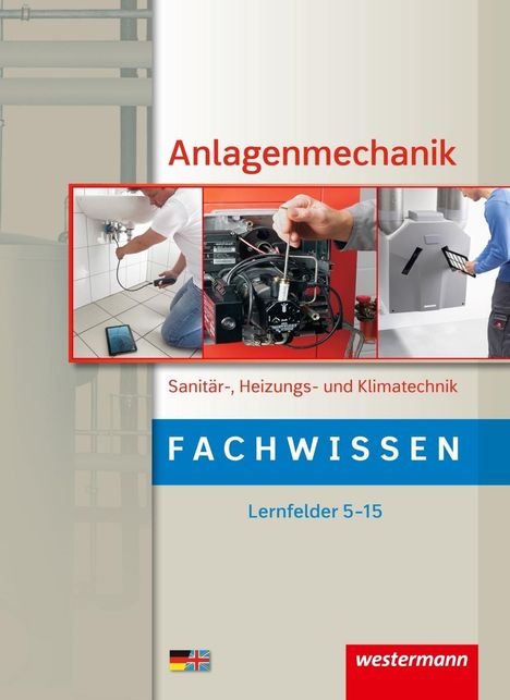Wolfgang Miller: Anlagenmechanik für Sanitär-, Heizungs- und Klimatechnik. Schülerband. Fachwissen, Buch