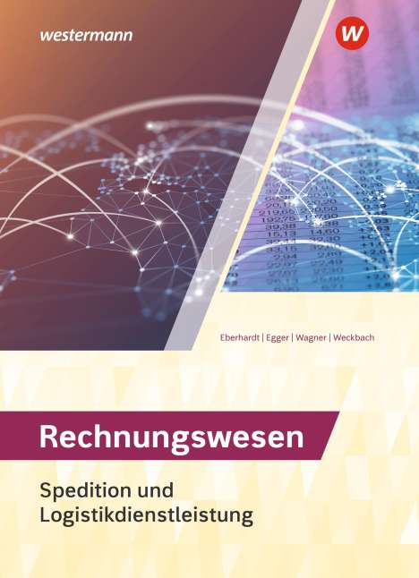 Norbert Egger: Spedition und Logistikdienstleistung. Rechnungswesen: Schülerband, Buch