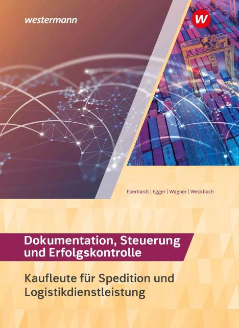 Norbert Egger: Spedition und Logistikdienstleistung. Dokumentation, Steuerung und Erfolgskontrolle: Schülerband, Buch