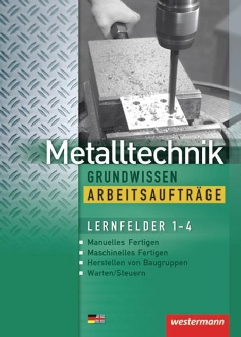 Jürgen Kaese: Metalltechnik, Grundwissen, Arbeitsaufträge, Buch