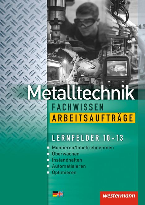 Jürgen Kaese: Metalltechnik Fachwissen Arbeitsaufträge. Lernfelder 10-13: Arbeitsheft, Buch