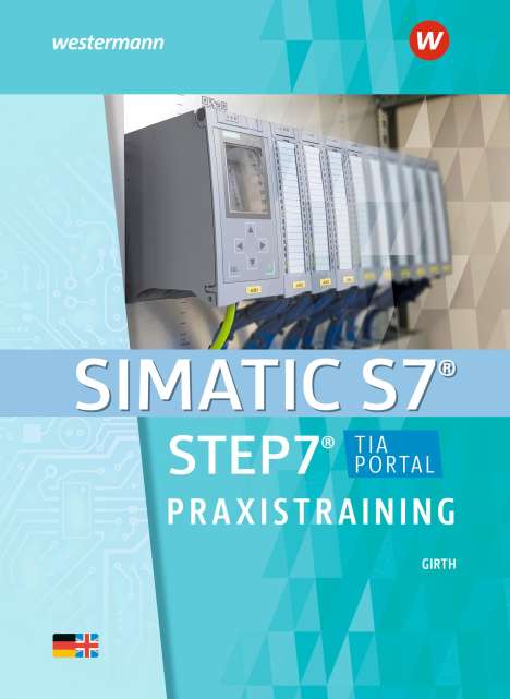 Carsten Girth: SIMATIC S7 - STEP 7. Praxistraining Schülerband, Buch