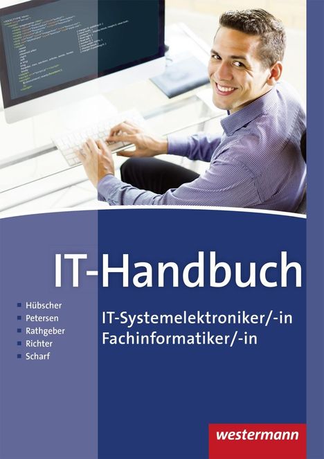 Heinrich Hübscher: IT-Handbuch IT-Systemelektroniker/-in Fachinformatiker/-in. Schülerband, Buch