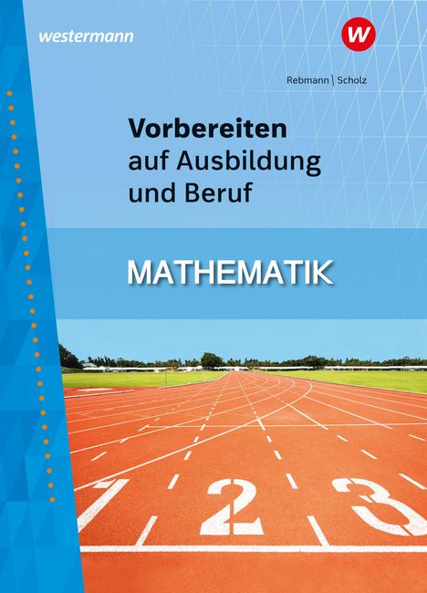 Rainer Scholz: Vorbereiten auf Ausbildung und Beruf. Mathematik Schulbuch, Buch