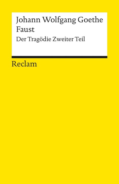 Johann Wolfgang von Goethe: Faust. . Der Tragödie Zweiter Teil, Buch