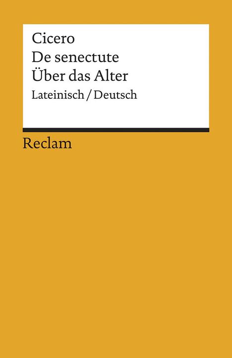 Marcus Tullius Cicero: Cato der Ältere über das Alter / Cato maior de senectute, Buch