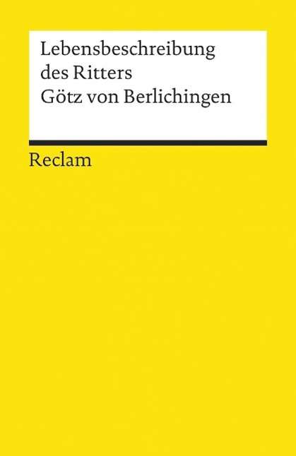 Götz von Berlichingen: Lebensbeschreibung des Ritters Götz von Berlichingen, Buch