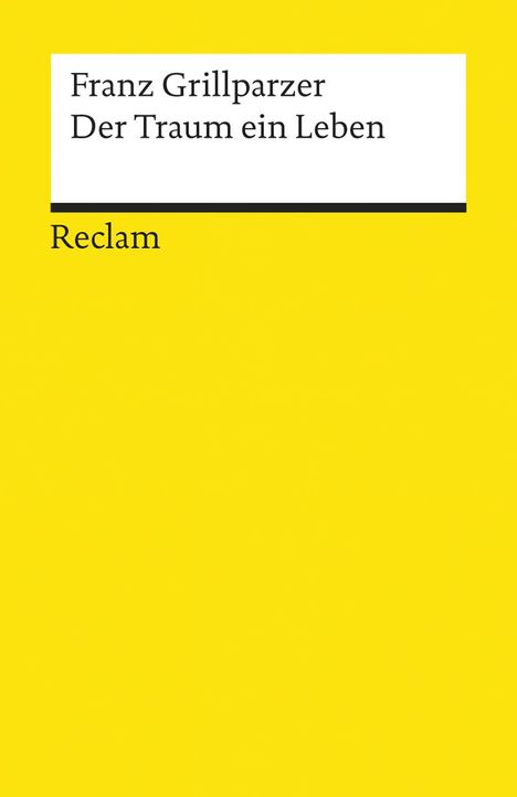 Franz Grillparzer: Der Traum ein Leben. Dramatisches Märchen in vier Aufzügen, Buch