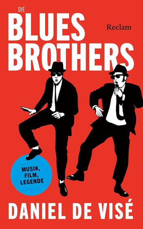 Daniel de Visé: Die Blues Brothers. Musik, Film, Legende, Buch