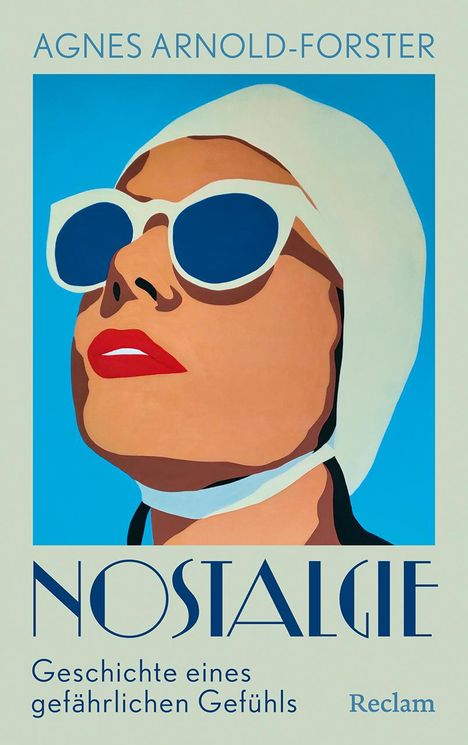 Agnes Arnold-Forster: Nostalgie. Geschichte eines gefährlichen Gefühls, Buch
