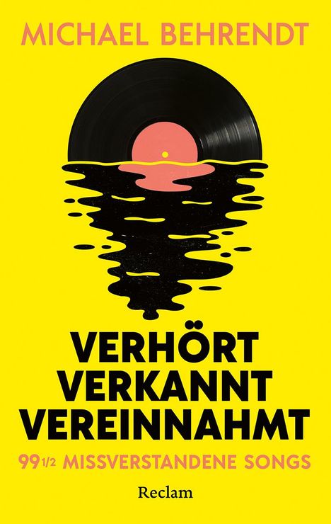 Michael Behrendt: Verhört, verkannt, vereinnahmt. 99 ½ missverstandene Songs, Buch