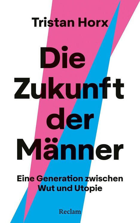 „Tristan Horx. Die Zukunft der Männer. Eine Generation zwischen Wut und Utopie. Reclam.“ Text vor blau-rosa Streifen.
