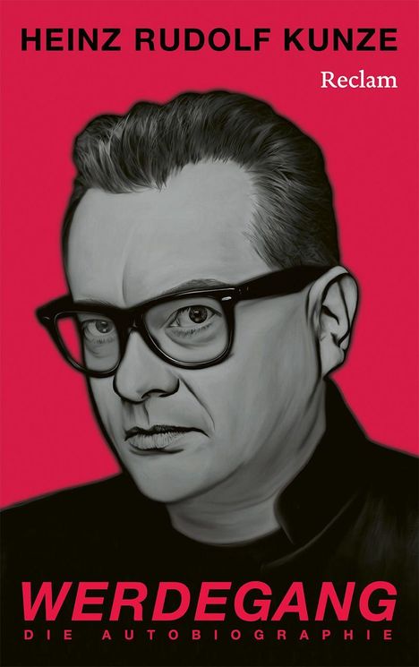 "HEINZ RUDOLF KUNZE WERDEGANG DIE AUTOBIOGRAPHIE Reclam." Schwarz-weiß Porträt eines Mannes mit Brille vor rotem Hintergrund.