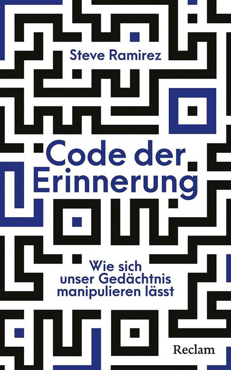 Text: "Steve Ramirez, Code der Erinnerung, Wie sich unser Gedächtnis manipulieren lässt, Reclam". Geometrisches Muster.