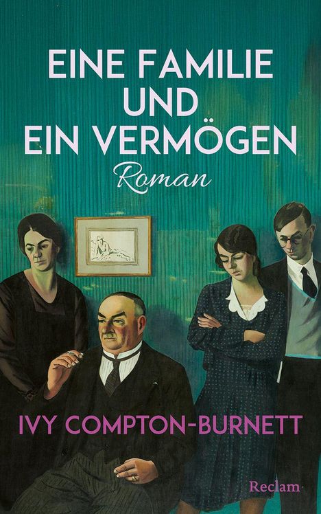 "EINE FAMILIE UND EIN VERMÖGEN. Roman. IVY COMPTON-BURNETT." Gemälde von vier Personen vor grünem Hintergrund.