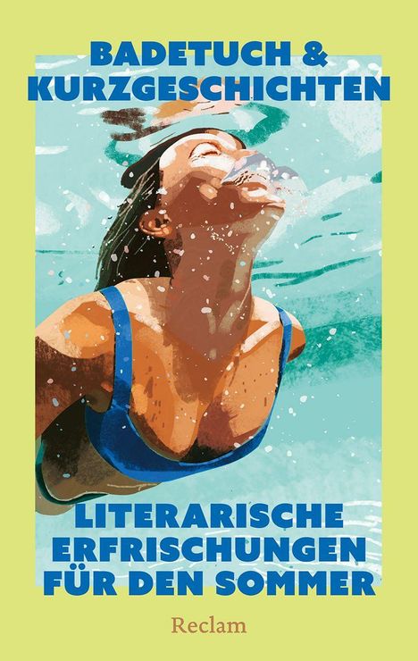 „BADETUCH & KURZGESCHICHTEN. Literarische Erfrischungen für den Sommer.” Frau im blauen Badeanzug im Wasser.