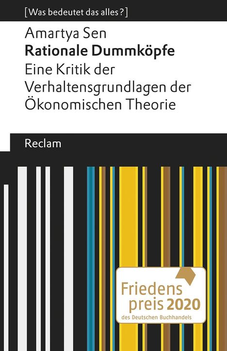 Sen Amartya: Rationale Dummköpfe. Eine Kritik der Verhaltensgrundlagen der Ökonomischen Theorie, Buch