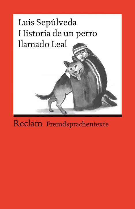 Luis Sepúlveda: Historia de un perro llamado Leal, Buch