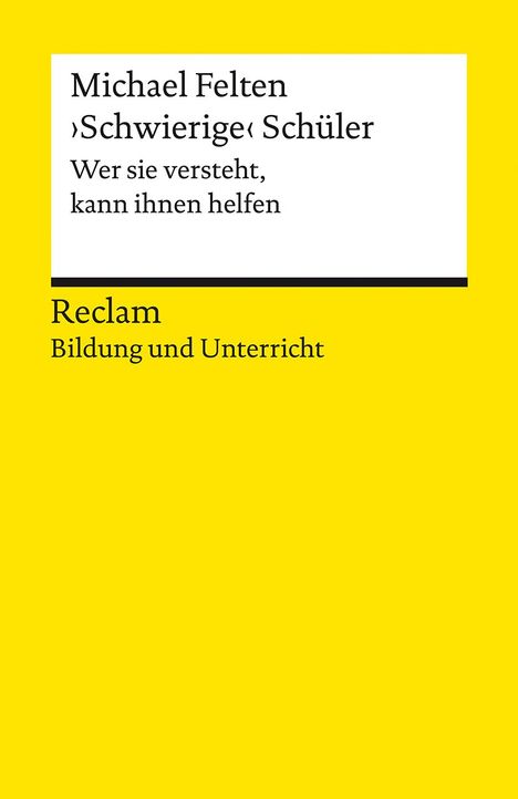 Michael Felten: "Schwierige" Schüler. Wer sie versteht, kann ihnen helfen, Buch