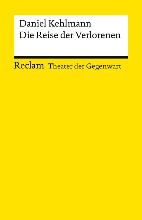 Daniel Kehlmann: Die Reise der Verlorenen. [Theater der Gegenwart], Buch