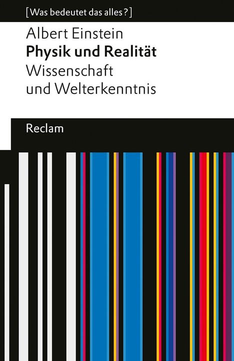 Titel: "Albert Einstein Physik und Realität". Illustration: Bunte vertikale Streifen unten, Reclam-Logo links.