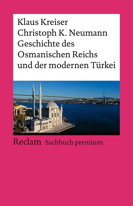 Klaus Kreiser: Geschichte des Osmanischen Reichs und der modernen Türkei, Buch
