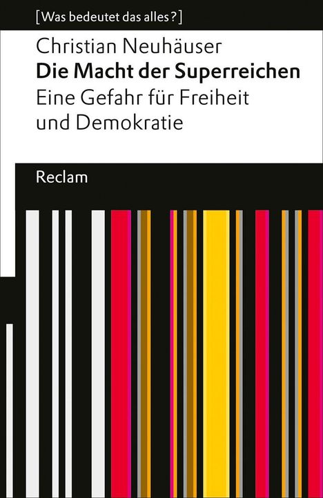 Christian Neuhäuser, Die Macht der Superreichen. Reclam-Logo, bunte Streifen auf schwarzem Hintergrund.