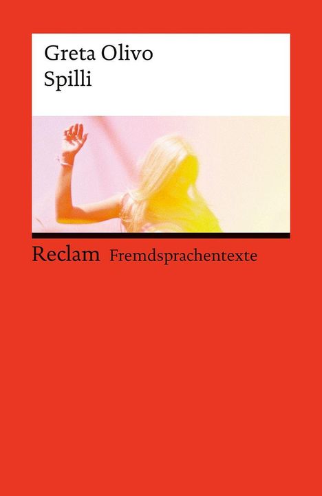 „Greta Olivo, Spilli, Reclam Fremdsprachentexte.” Oben: Arm erhoben vor verschwommenem Hintergrund.