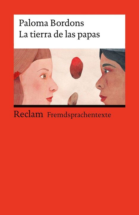 "Paloma Bordons, La tierra de las papas, Reclam Fremdsprachentexte." Zwei Gesichter blicken sich an, dazwischen Kartoffeln.