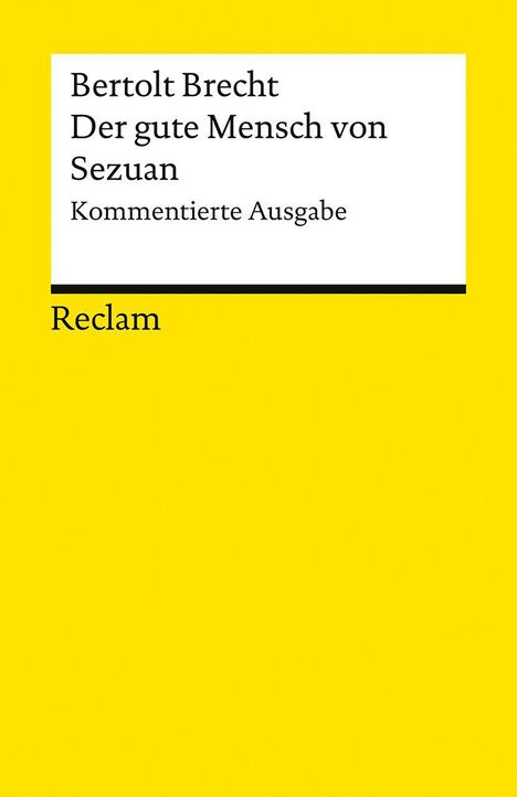 "Bertolt Brecht Der gute Mensch von Sezuan Kommentierte Ausgabe Reclam" auf gelbem Hintergrund.