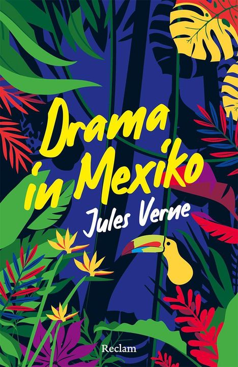"Drama in Mexiko" von Jules Verne. Bunte Illustration mit tropischen Pflanzen und einem Tukan. Reclam-Logo unten.
