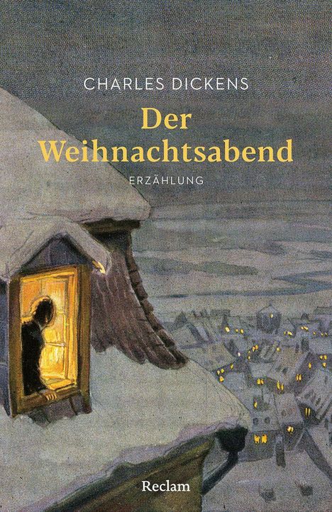 "Charles Dickens: Der Weihnachtsabend. Erzählung. Reclam." Eine verschneite Stadt, Mann schaut aus erleuchtetem Fenster.