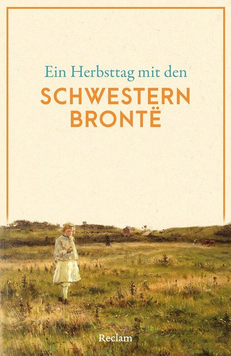 Oben: "Ein Herbsttag mit den SCHWESTERN BRONTË". Unten: Naturgemälde mit einer Frau in einem Feld. Text "Reclam".