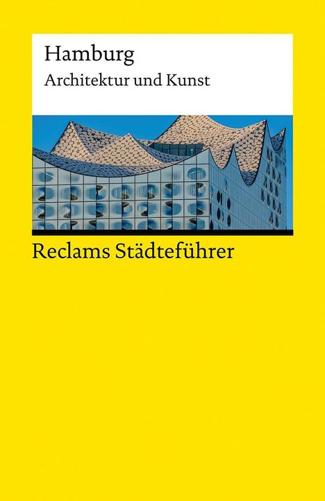 Text: "Hamburg Architektur und Kunst, Reclams Städteführer". Gebäude mit welligem Dach auf gelbem Hintergrund.