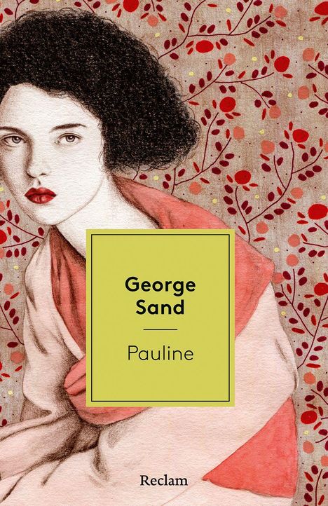 „George Sand, Pauline“. Illustration einer Frau mit dunklen Haaren, rotem Schal, im Hintergrund rote und gelbe Zweige.