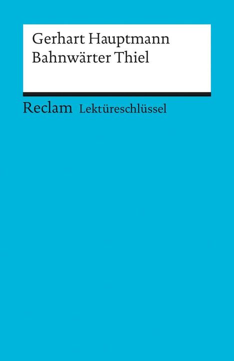 Gerhart Hauptmann: Hauptmann: Bahnwärter Thiel/Lektüreschl., Buch