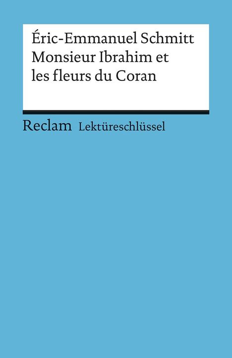 Eric-Emmanuel Schmitt: Monsieur Ibrahim et les fleurs du Coran. Lektüreschlüsssel für Schüler, Buch