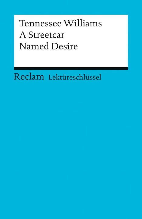 Tennessee Williams: A Streetcar Named Desire. Lektüreschlüssel für Schüler, Buch