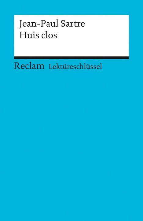 Jean-Paul Sartre: Huis clos. Lektüreschlüssel für Schüler, Buch