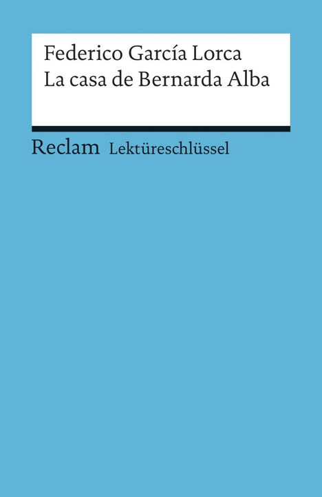 Renate Mai: Lektüreschlüssel zu Federico García Lorca: La casa de Bernarda Alba, Buch