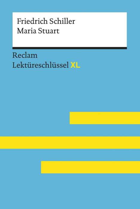 Theodor Pelster: Lektüreschlüssel XL. Friedrich Schiller: Maria Stuart, Buch