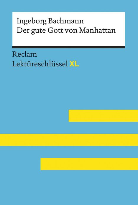 Joseph McVeigh: Der gute Gott von Manhattan von Ingeborg Bachmann: Lektüreschlüssel mit Inhaltsangabe, Interpretation, Prüfungsaufgaben mit Lösungen, Lernglossar. (Reclam Lektüreschlüssel XL), Buch