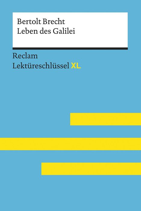 „Bertolt Brecht Leben des Galilei“, „Reclam Lektüreschlüssel XL“ in Gelb. Ein schlichtes Design in Blau mit gelben Streifen.