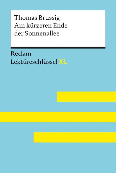 Mathias Kieß: Am kürzeren Ende der Sonnenallee von Thomas Brussig: Lektüreschlüssel mit Inhaltsangabe, Interpretation, Prüfungsaufgaben mit Lösungen, Lernglossar. (Reclam Lektüreschlüssel XL), Buch